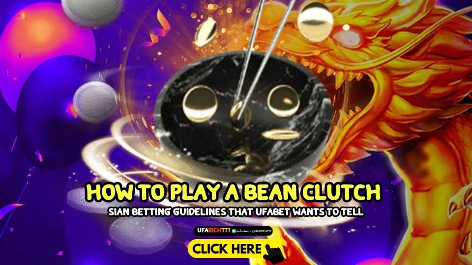How to play a bean clutch