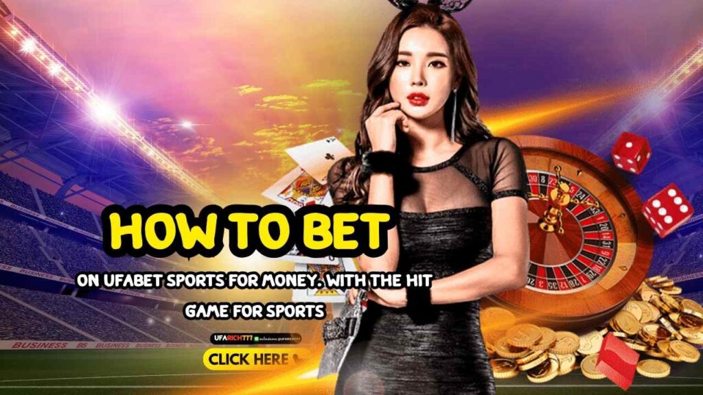 How to bet on UFABET